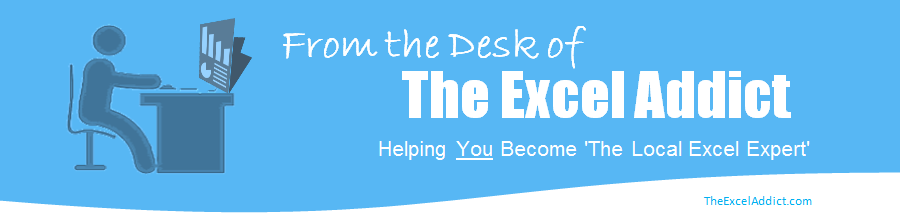 The Excel Addict - Help with Excel 2007, 2010, 2013, 2016, 2019, 365