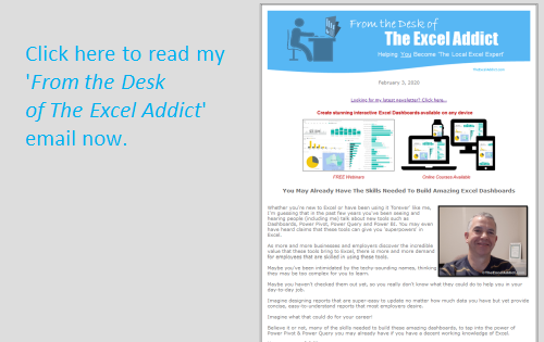 Click here to read my 'From the Desk  of The Excel Addict' email now.